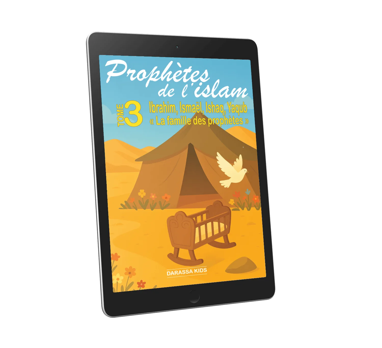 Tome 3 — Ibrahim, Ismaël, Ishac, Yaqub